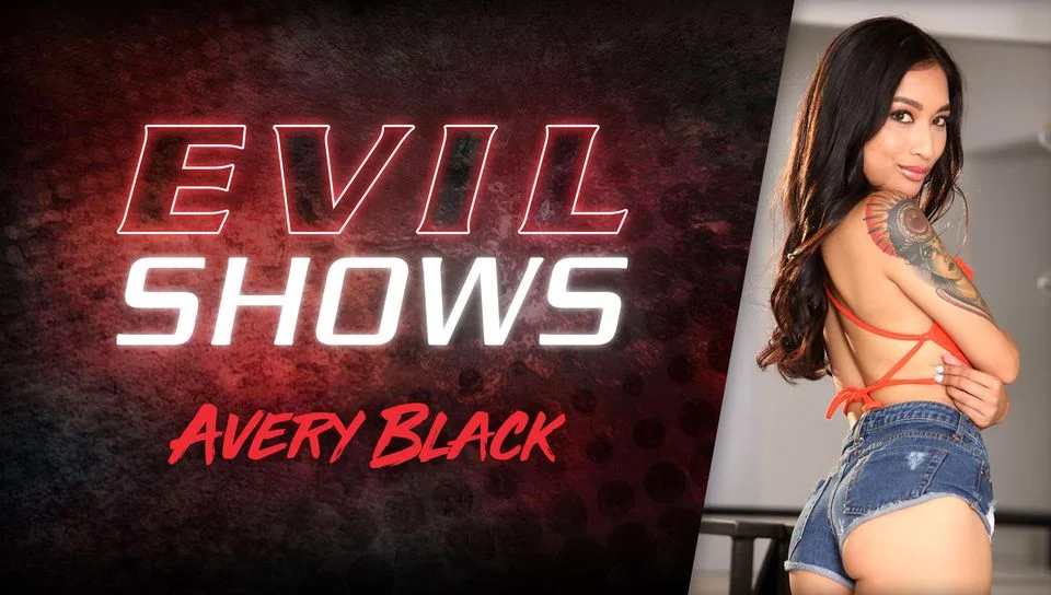 Evil Shows - Avery Black, Scene #01